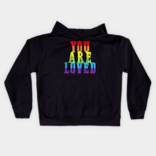 You Are Loved LGBT-Q Gay Lesbian Pride Proud Ally Kids Hoodie